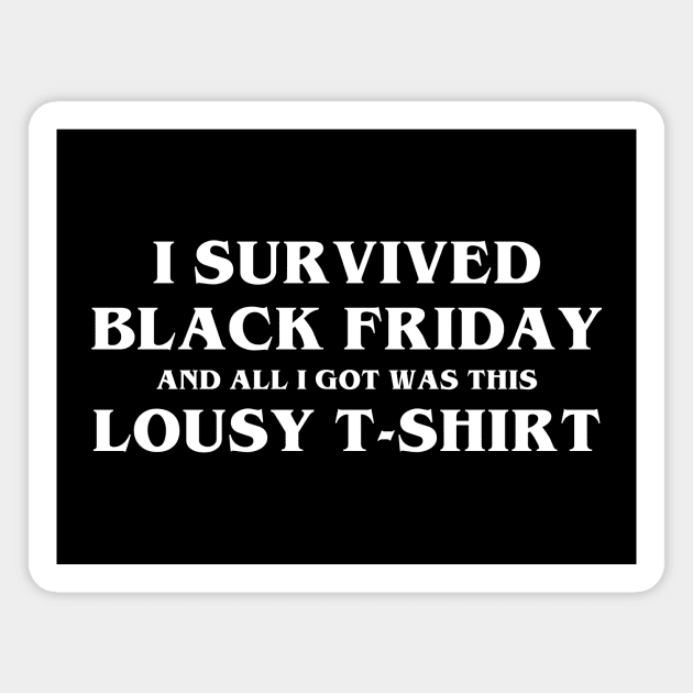 I Survived Black Friday Magnet by YiannisTees